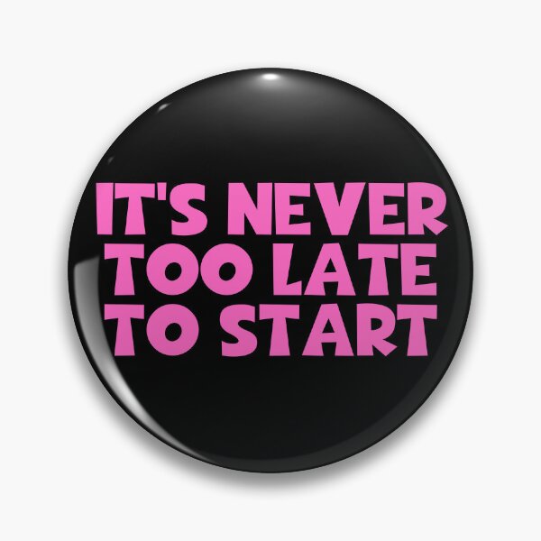 Item preview, It's Never Too Late To Start designed and sold by JourneyCreative.