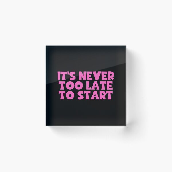 Item preview, It's Never Too Late To Start designed and sold by JourneyCreative.