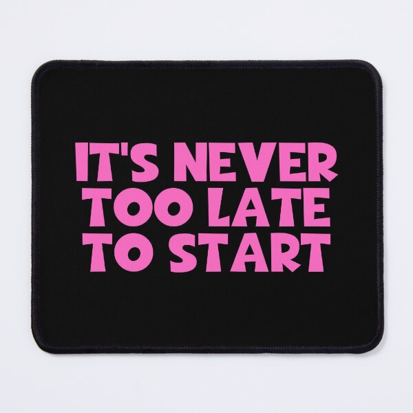 Item preview, It's Never Too Late To Start designed and sold by JourneyCreative.