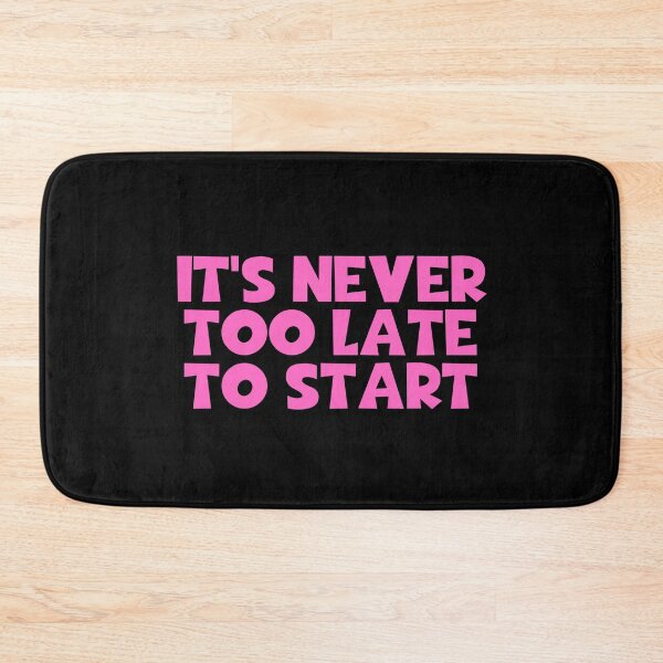Item preview, It's Never Too Late To Start designed and sold by JourneyCreative.
