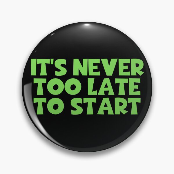 Item preview, It's Never Too Late To Start designed and sold by JourneyCreative.