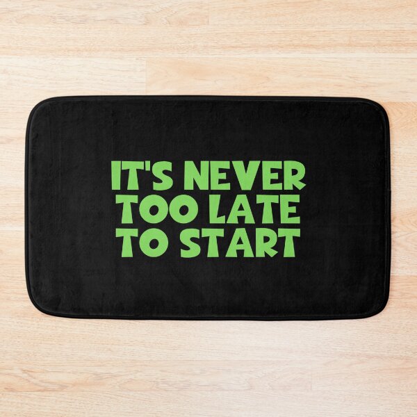 Item preview, It's Never Too Late To Start designed and sold by JourneyCreative.