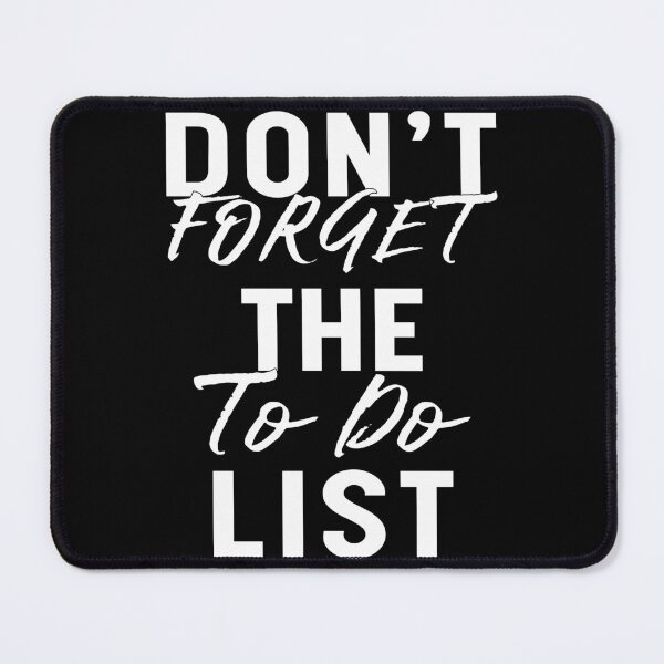 Item preview, Dont Forget The To Do List - Motivational designed and sold by Blonc-ou.