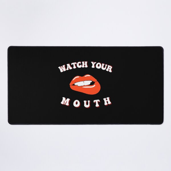 Item preview, Watch Your Mouth - Funny Design designed and sold by MWProject.