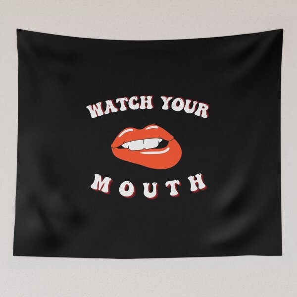 Item preview, Watch Your Mouth - Funny Design designed and sold by MWProject.