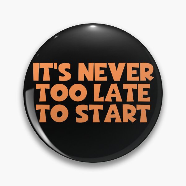 Item preview, It's Never Too Late To Start designed and sold by JourneyCreative.