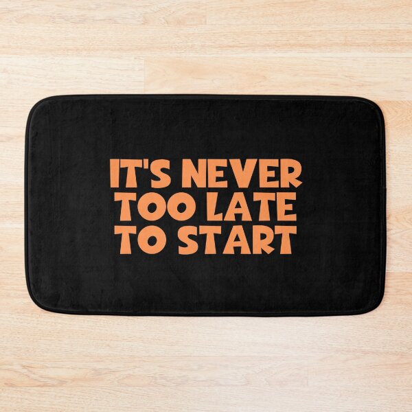 Item preview, It's Never Too Late To Start designed and sold by JourneyCreative.