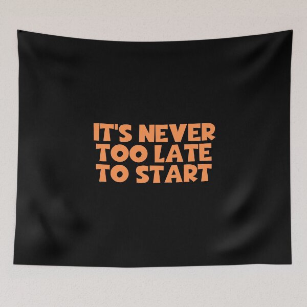 Item preview, It's Never Too Late To Start designed and sold by JourneyCreative.