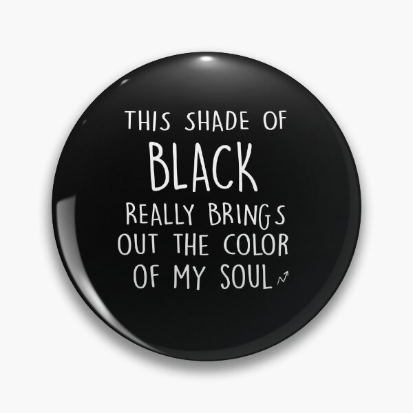 Item preview, THIS SHADE OF BLACK REALLY BRINGS OUT THE COLOR OF MY SOUL designed and sold by UnoDealFit.