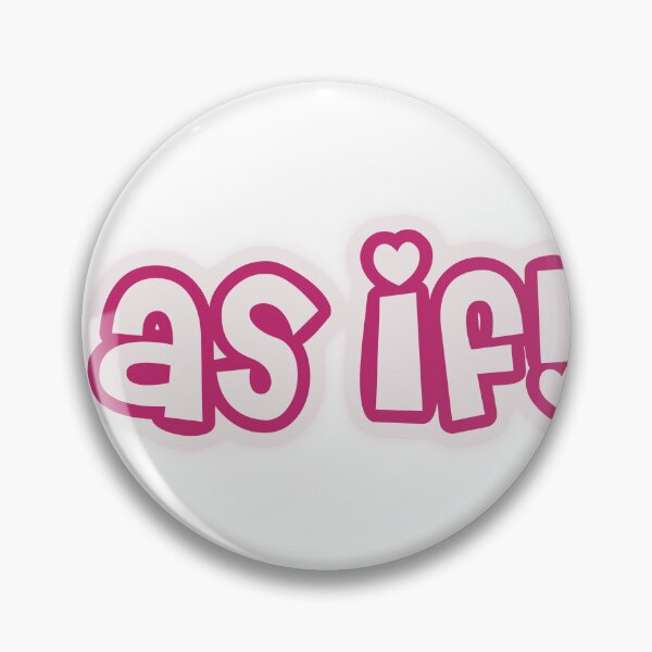Item preview, As If! designed and sold by campsunnydale.