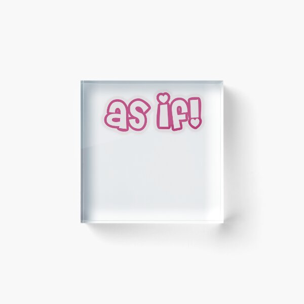 Item preview, As If! designed and sold by campsunnydale.