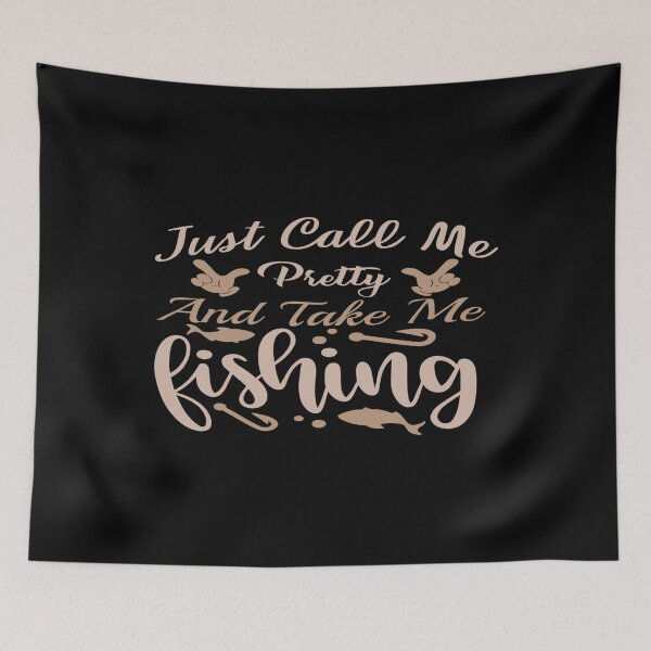Item preview, Just call me Pretty And Take Me Fishing designed and sold by phassystore.