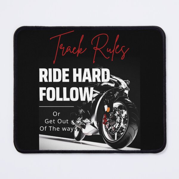 Item preview, Track Rules Ride Hard Follow Or Get Out Of The Way 01 White Text designed and sold by TWMBDesigns.