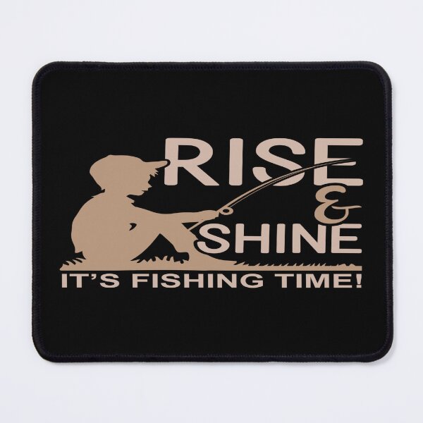 Item preview, Rise & Shine, It's Fishing Time! designed and sold by phassystore.