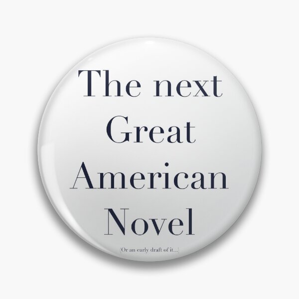 Item preview, The next Great American Novel. (maybe) designed and sold by campsunnydale.