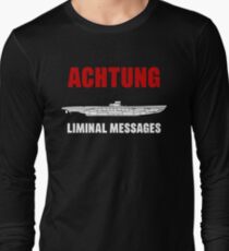 Achtung - SUB liminal Messages - U-Boat Long Sleeve T-Shirt
