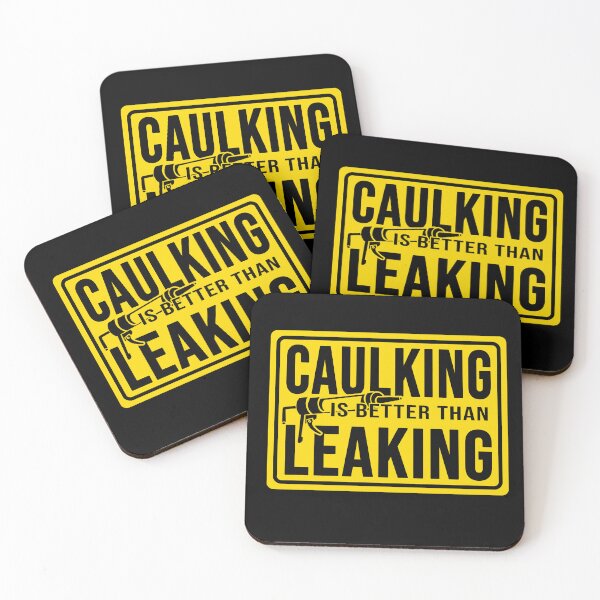 Item preview, Funny Construction phrase caulking is better than leaking  designed and sold by DisenyosDeMike.