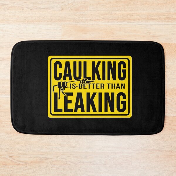 Item preview, Funny Construction phrase caulking is better than leaking  designed and sold by DisenyosDeMike.
