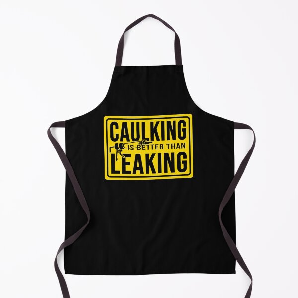 Item preview, Funny Construction phrase caulking is better than leaking designed and sold by DisenyosDeMike.