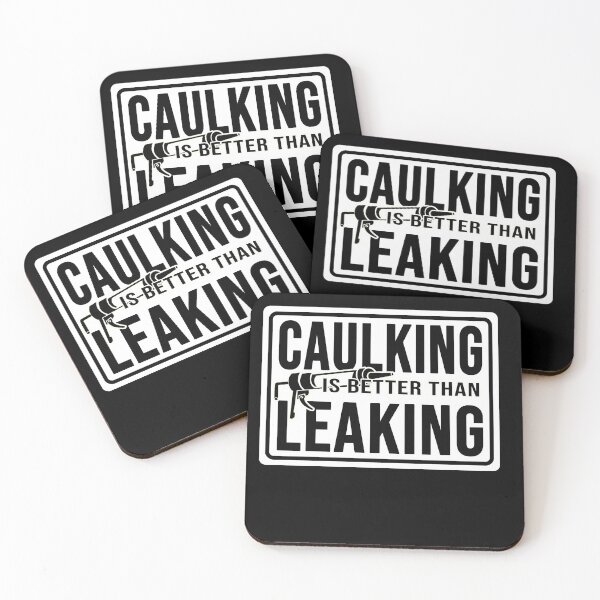 Item preview, Funny Construction phrase caulking is better than leaking  designed and sold by DisenyosDeMike.