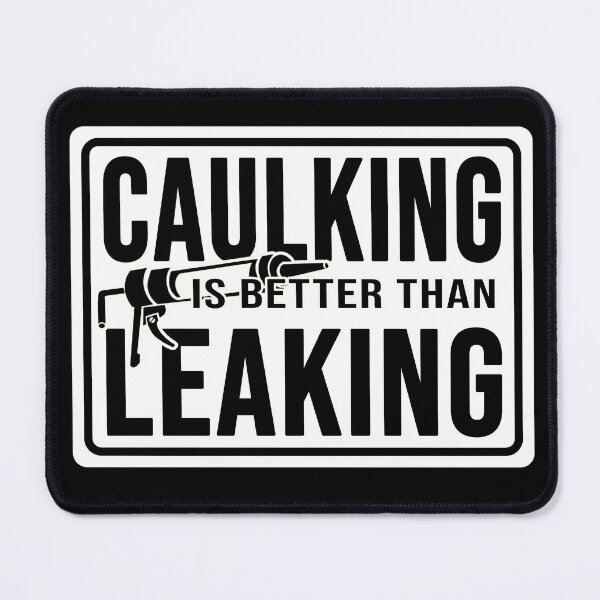 Item preview, Funny Construction phrase caulking is better than leaking  designed and sold by DisenyosDeMike.