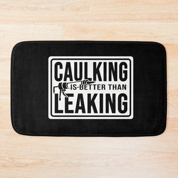 Item preview, Funny Construction phrase caulking is better than leaking  designed and sold by DisenyosDeMike.