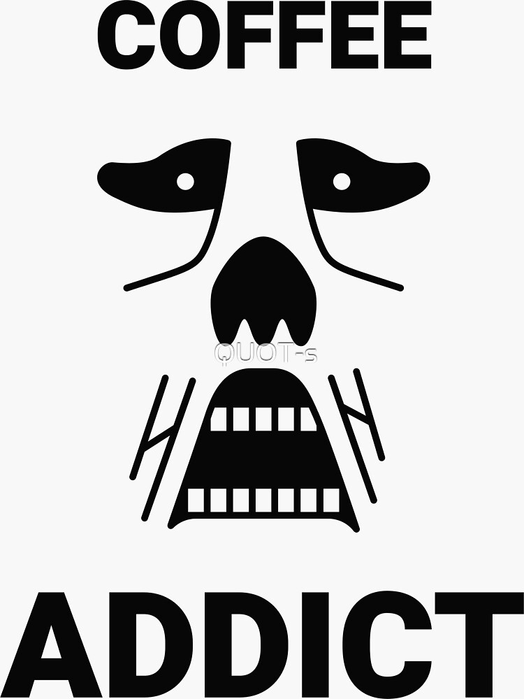 "Coffee Addict" Sticker for Sale by QUOTs Redbubble