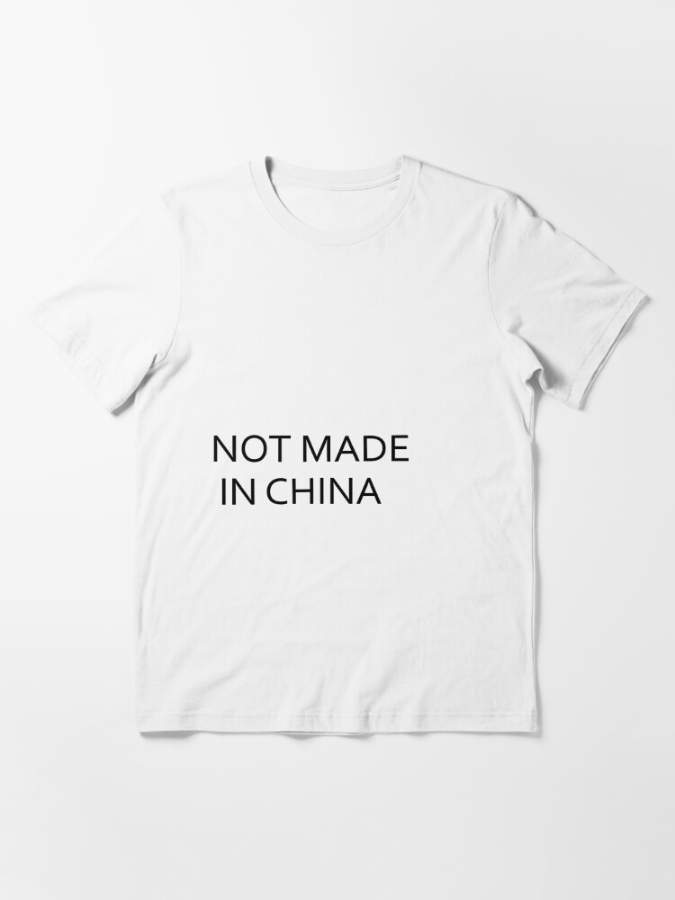 not made in china t shirt