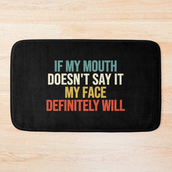 Item preview, If My Mouth Doesn't Say It My Face Definitely Will designed and sold by Easy-Teezy.