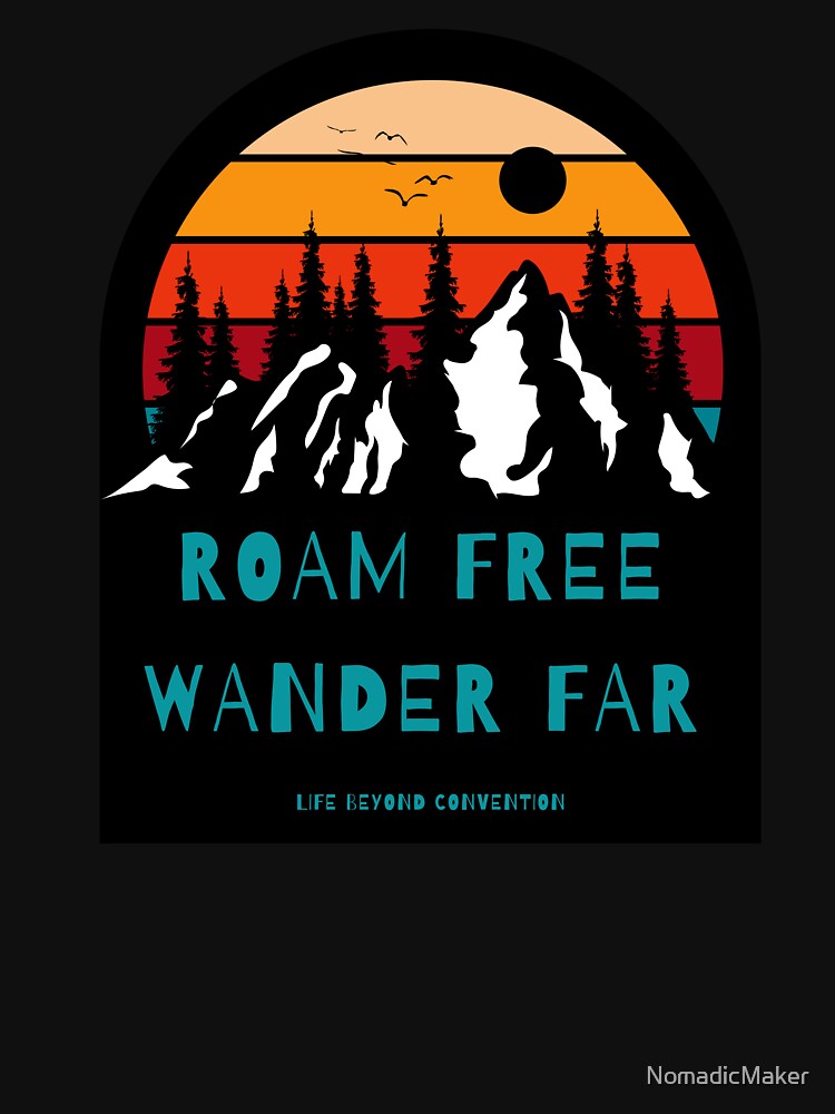 Roam Free Wander Far, Back Print