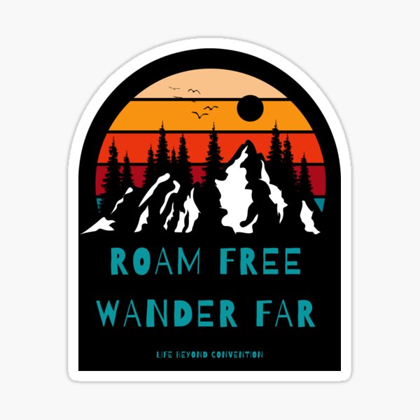 Roam Free, Wander Far Teal Sticker