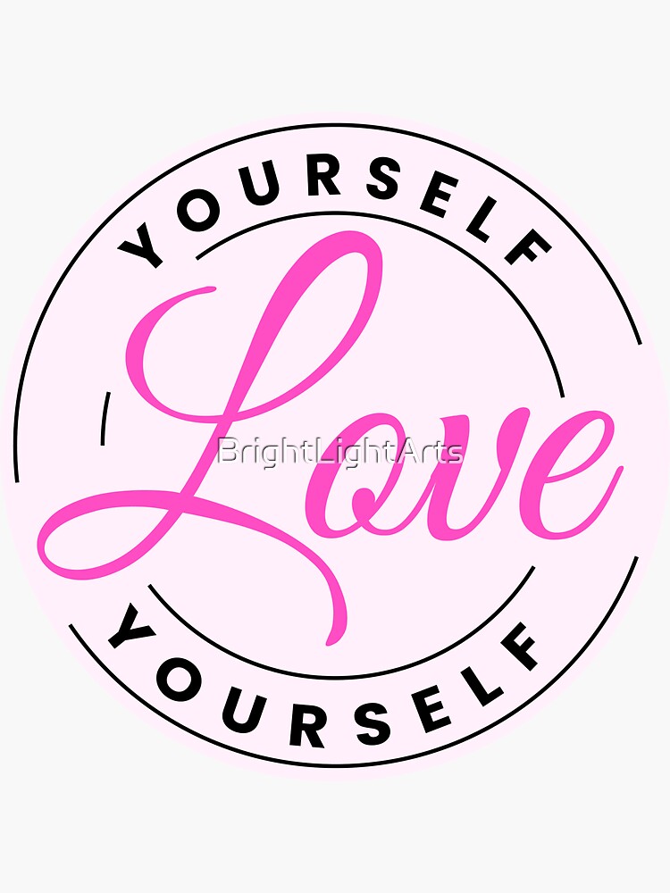 Love Yourself Text Design Sticker For Sale By Brightlightarts Redbubble