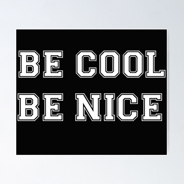 Item preview, Be cool , Be nice designed and sold by reeda5.
