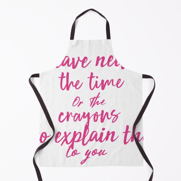 Item preview, Don't Have The Time Or The Crayons To Explain This To You designed and sold by TRK-RA ⭐⭐⭐⭐⭐.