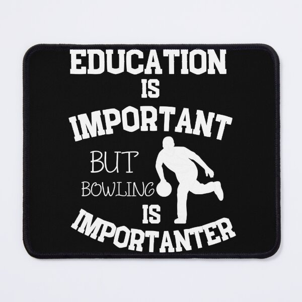 Item preview, Education Is Important But Bowling Is Importanter, Funny Bowling for Men And Women, Bowling Player Gift, Bowling Dad, Bowling Mom,Bowling Lovers designed and sold by Diferenty Shop  ⭐⭐⭐⭐⭐.