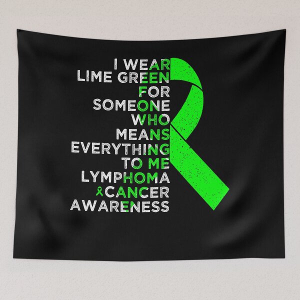 Item preview, Lymphoma Cancer Awareness I Wear Lime Green For Someone Who Means Everything To Me designed and sold by cssdru.