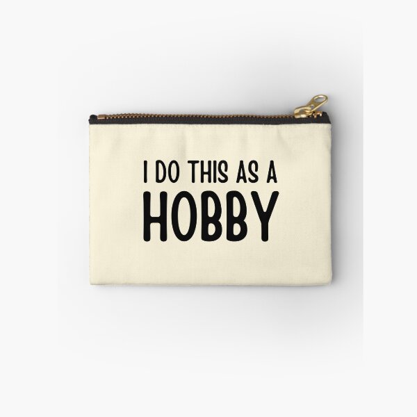 Item preview,  I Do This As A Hobby - Hobbies designed and sold by FunnyFactDesign.