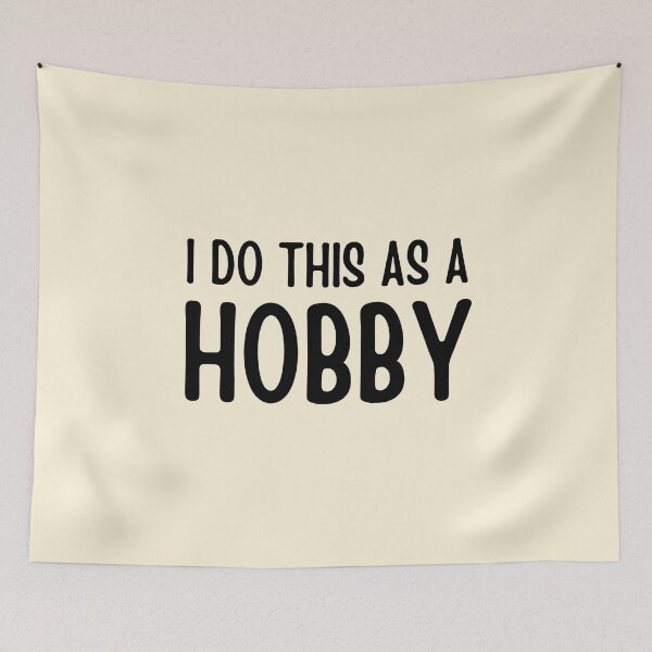 Item preview,  I Do This As A Hobby - Hobbies designed and sold by FunnyFactDesign.