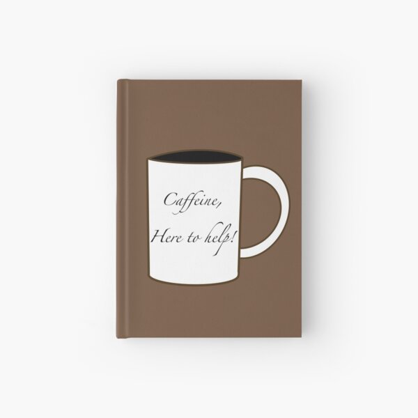 Caffeine, here to help! Ver 1 Hardcover Journal