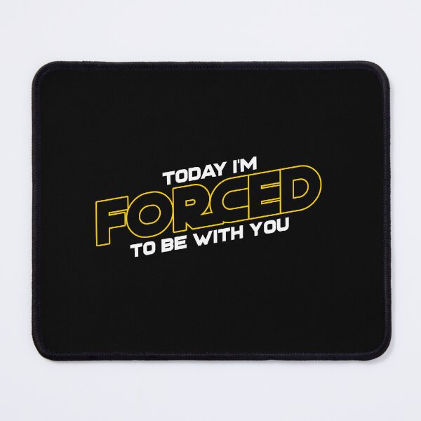 Item preview, Today Im Forced To Be With You Space Funny Parody Sarcastic Textography Design designed and sold by IronicBGear.
