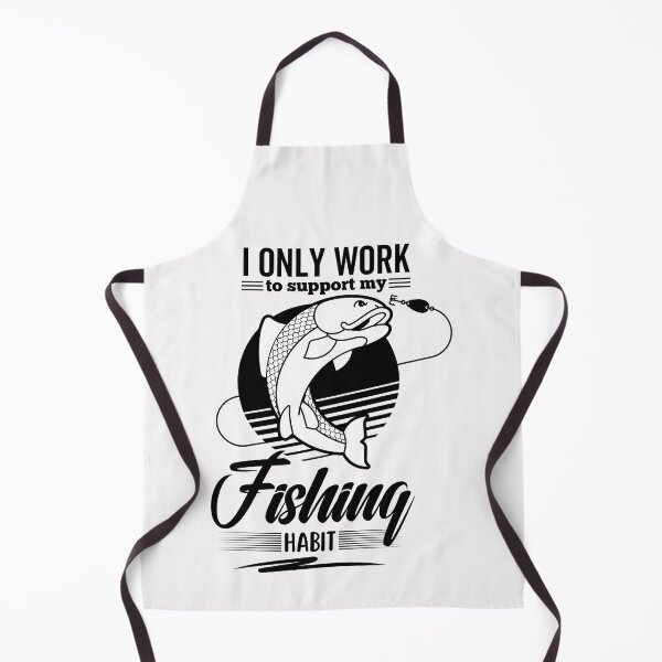 Item preview, I Only Work To Support My Fishing Habit - Fishing designed and sold by Rainbow Designs.