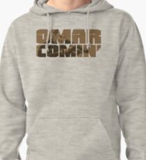 Omar Comin' Pullover Hoodie