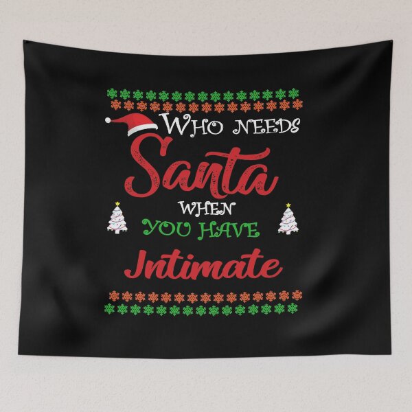Item preview, Who needs Santa When You Have Intimate designed and sold by diixtarshop.