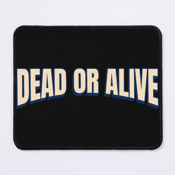 Item preview, Dead or Alive cool typography sign designed and sold by Popalt.