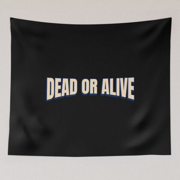 Item preview, Dead or Alive cool typography sign designed and sold by Popalt.