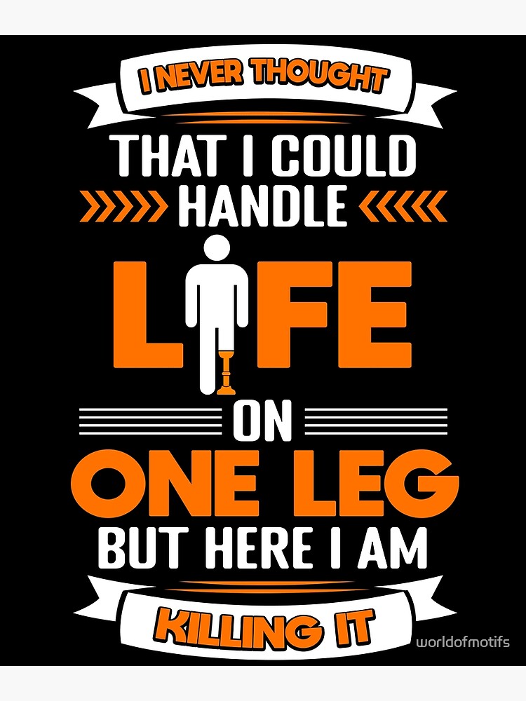 Leg Amputee Funny Artificial Leg Poster For Sale By Worldofmotifs   Flat,750x,075,f Pad,750x1000,f8f8f8 