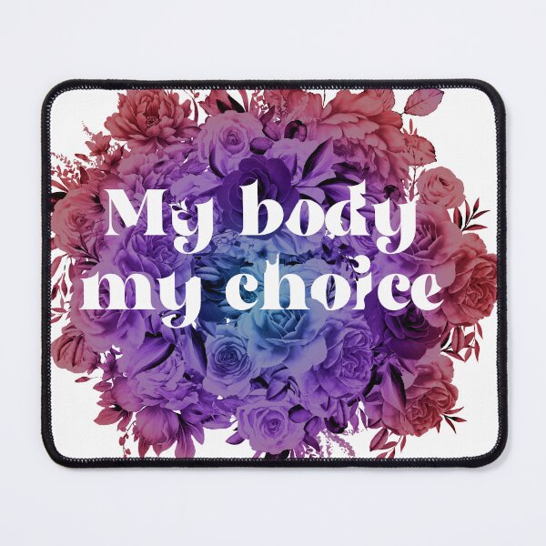 Item preview, My body, my choice - floral designed and sold by Lyxy.
