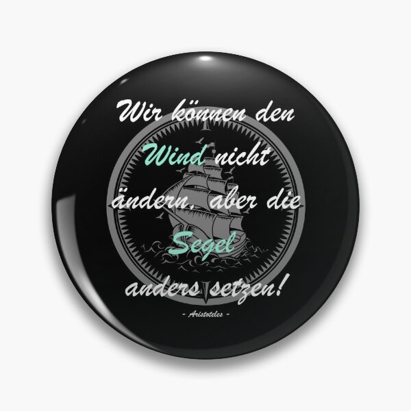 Artikelvorschau, Wir können den Wind nicht ändern, aber die Segel anders setzen! entworfen und verkauft von Mohja-Design.