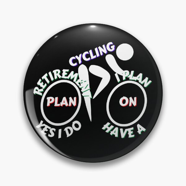 Item preview, Yes I Do Have A Retirement Plan I Plan On Cycling designed and sold by NikkosDesigns.