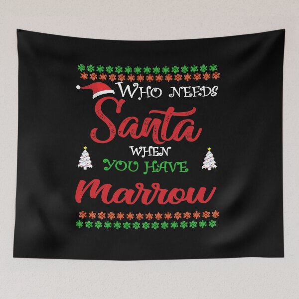 Item preview, Who needs Santa When You Have Marrow designed and sold by diixtarshop.